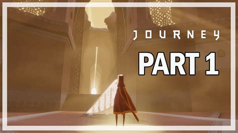 Journey Walkthrough Part 1 Desert Ps4 Lets Play Gameplay Youtube