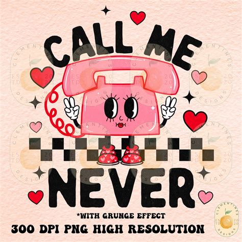 Call Me Never Png Digital Download Happy Valentines Day Pngvalentine