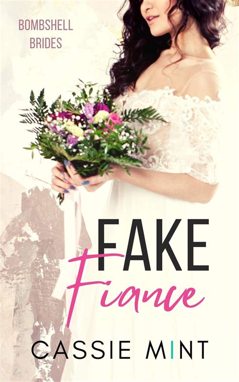Fake Fiance Bombshell Brides By Cassie Mint Goodreads