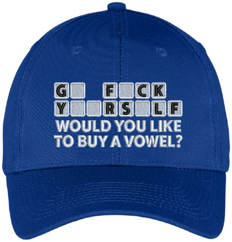 Would You Like To Buy A Vowel Go F Ck Yourself Funny Offensive Embroidered Hat Ebay
