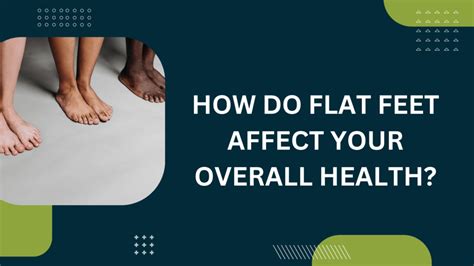 How Do Flat Feet Affect Your Overall Health