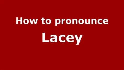 How To Pronounce Lacey Spanishargentina Youtube