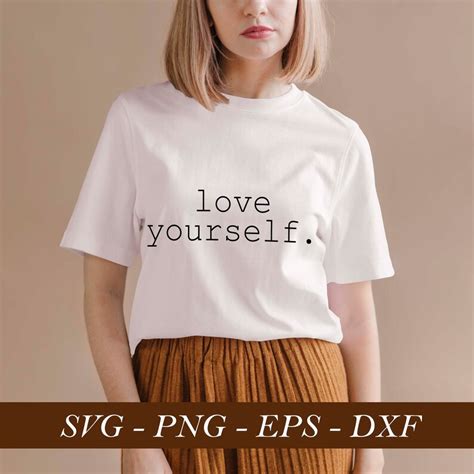 Love Yourself Shirt Design Svg Love Yourself Shirt Svg For Etsy
