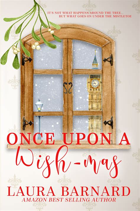 Once Upon A Whis Mas By Laura Barnard Christmas Romance Ruby Campbell Isnt Daunted At The