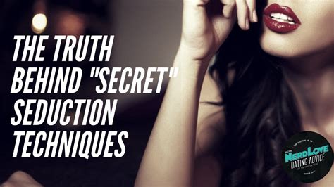 the truth behind secret seduction techniques paging dr nerdlove youtube