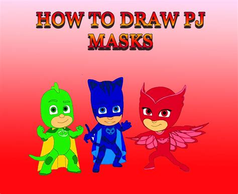 How To Draw Pj Masks Step By Step Step By Step Beginner Drawing