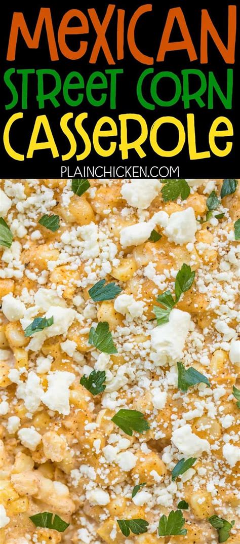 You've got the sweet corn, charred to smoky perfection on the grill, then the creamy mayo and sour cream sauce. Mexican Street Corn Casserole - Plain Chicken