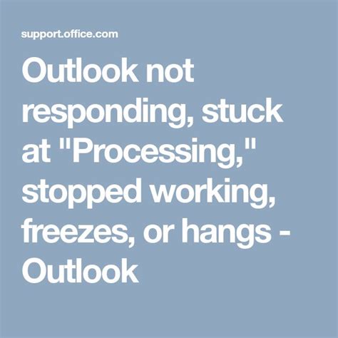 Outlook Not Responding Stuck At Processing Stopped Working Or Freezes Microsoft Support