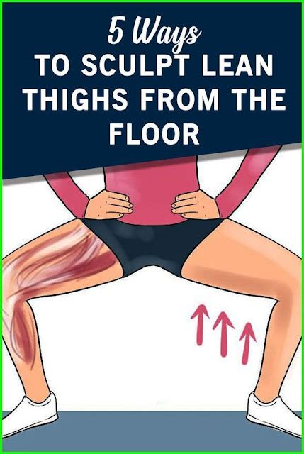 5 Ways To Sculpt Lean Thighs From The Floor Healthy Lifestyle