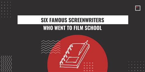 6 Screenwriters Who Went To Film School Infocus Film School