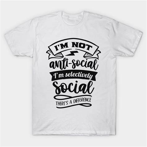 Antisocial Selectively Social Pos By Shirzandmore Anti Social T