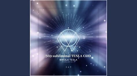369 Nikola Tesla Code Subliminal Music Youtube