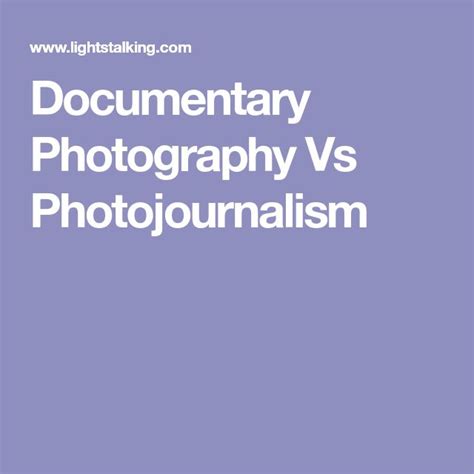 Documentary Photography Vs Photojournalism Documentary Photography