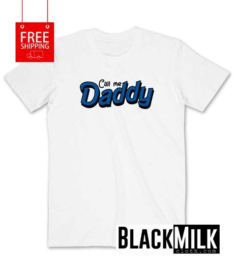 Call Me Daddy T Shirt