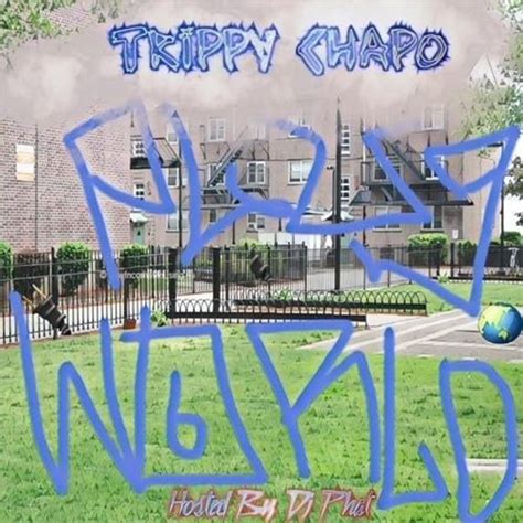 Trippy Chapo Plug World Lyrics And Tracklist Genius