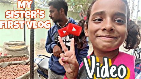 My Sister S First Vlog Video 📸 Youtube