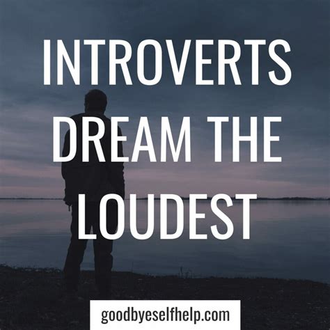 31 Motivational Quotes For Introverts To Empower You Goodbye Self Help