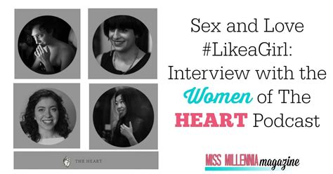 Sex And Love Likeagirl Interview With The Women Of The Heart Podcast