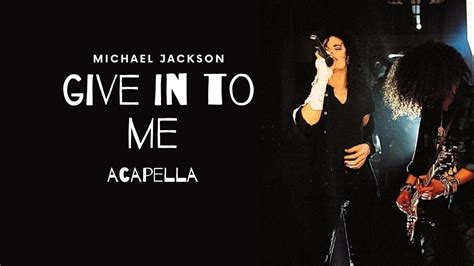 Michael Jackson Give In To Me Acapella Youtube