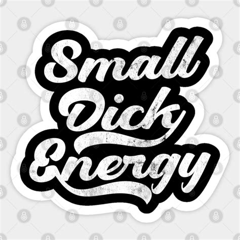 small dick energy big dick energy sticker teepublic