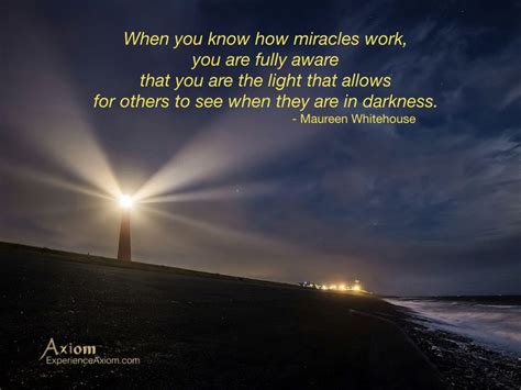 You Are The Light Monday Quotes When You Know Miracles