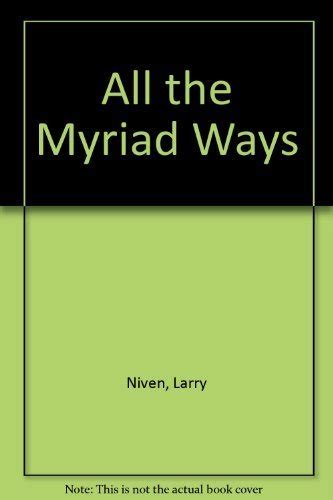 All The Myriad Ways Niven Larry 9780345281968 Abebooks