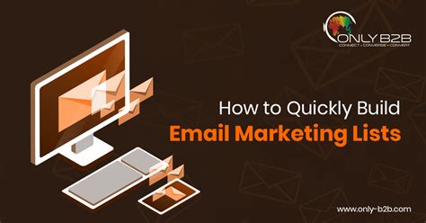 How To Quickly Build Email Marketing Lists Only B2b
