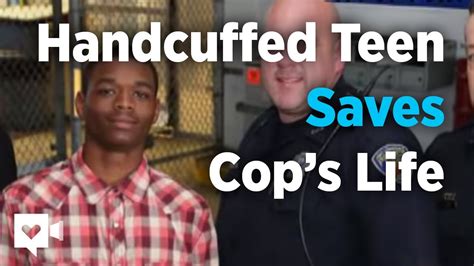 See Handcuffed Teen Save Cops Life While Under Arrest Youtube