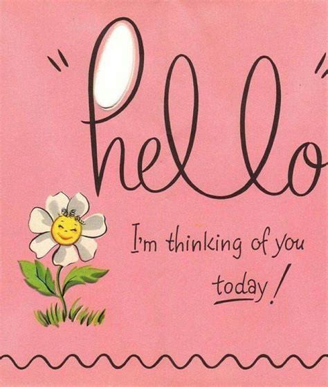 I wanted to tell you i was thinking of you and miss you. "Hello" I'm thinking of you today! :: Thinking Of You ...