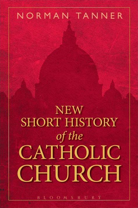 Pdf New Short History Of The Catholic Church By Norman Tanner Ebook