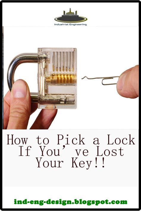 How To Pick A Lock If Youve Lost Your Key Ind Eng Design