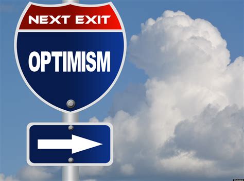 Optimists The World Needs You Now The Huffington Post