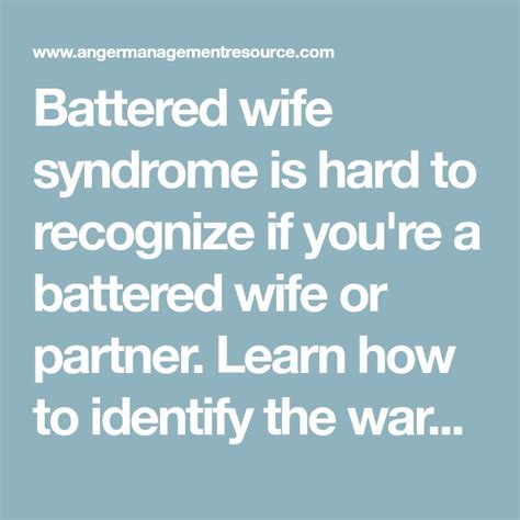 Battered Wife Syndrome Is Hard To Recognize If Youre A Battered Wife