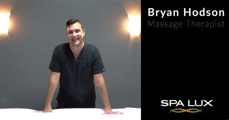 meet spa lux massage therapist bryan hodson spa lux