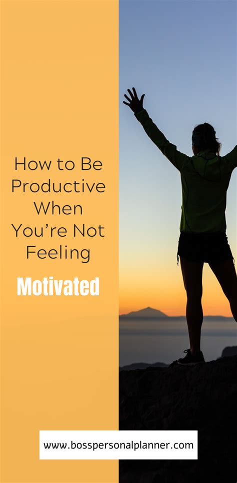 How To Be Productive When Youre Not Feeling Motivated Boss Personal