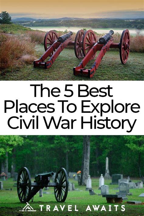 The 5 Best Places To Explore Civil War History Civil War History