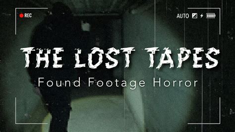 The Lost Tapes Found Footage Horror Youtube