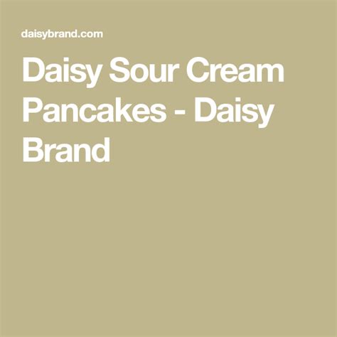 Daisy Sour Cream Pancakes Recipe With Sour Cream Daisy Brand Recipe