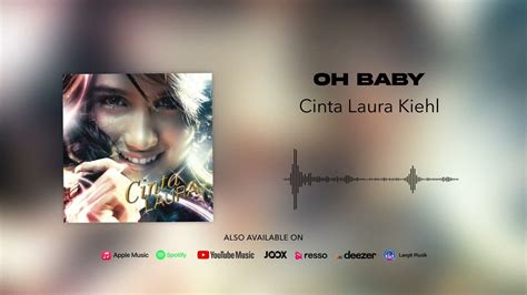 Cinta Laura Kiehl Oh Baby Official Audio Youtube