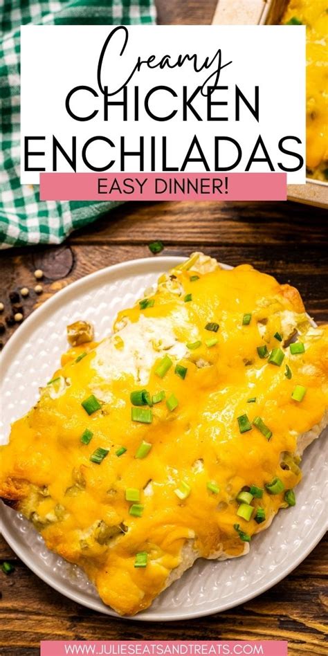Creamy Chicken Enchiladas Are An Easy Dinner Recipe Soft Tortillas