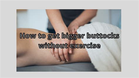 how to get bigger buttocks without exercise healthy lifestyle