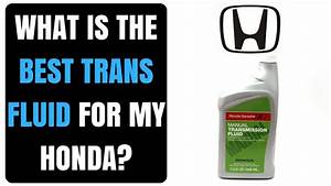 What Is The Best Transmission Fluid For My Honda Youtube