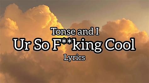 Tones And I Ur So Fucking Cool Lyrics Youtube
