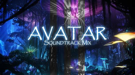 Avatar Ultimate Soundtrack Compilation Mix James Horner Youtube