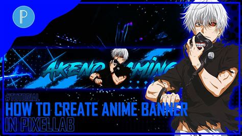 How To Create Cool Anime Banner In Pixellab Pixellab Youtube