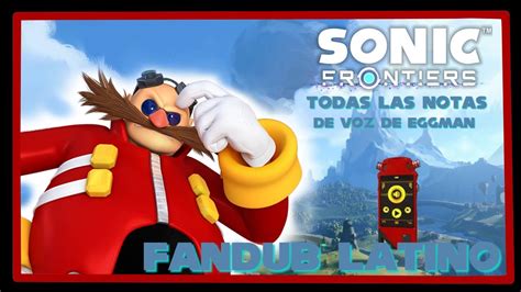 Que Pasar A Si Todas Las Notas De Voz De Eggman Estuvieran En Espa Ol Latino Sonic Frontiers