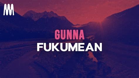 Gunna Fukumean Lyrics Youtube
