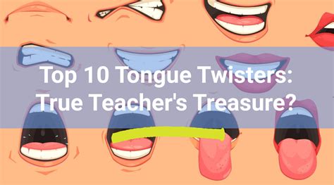 10 Top Tongue Twisters True Teachers Treasure Tongue Twisters