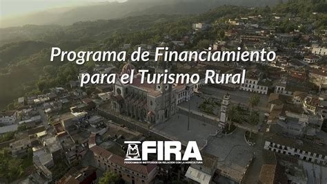 Programa De Financiamiento Para El Turismo Rural Youtube