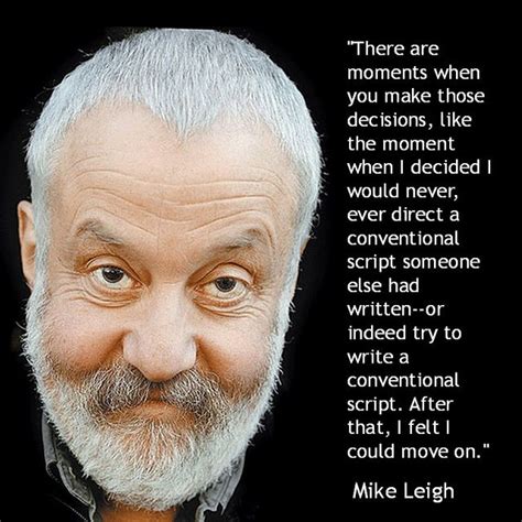 See more ideas about film director, film, director. Film Director Quote - Mike Leigh - Movie Director Quote # ...
